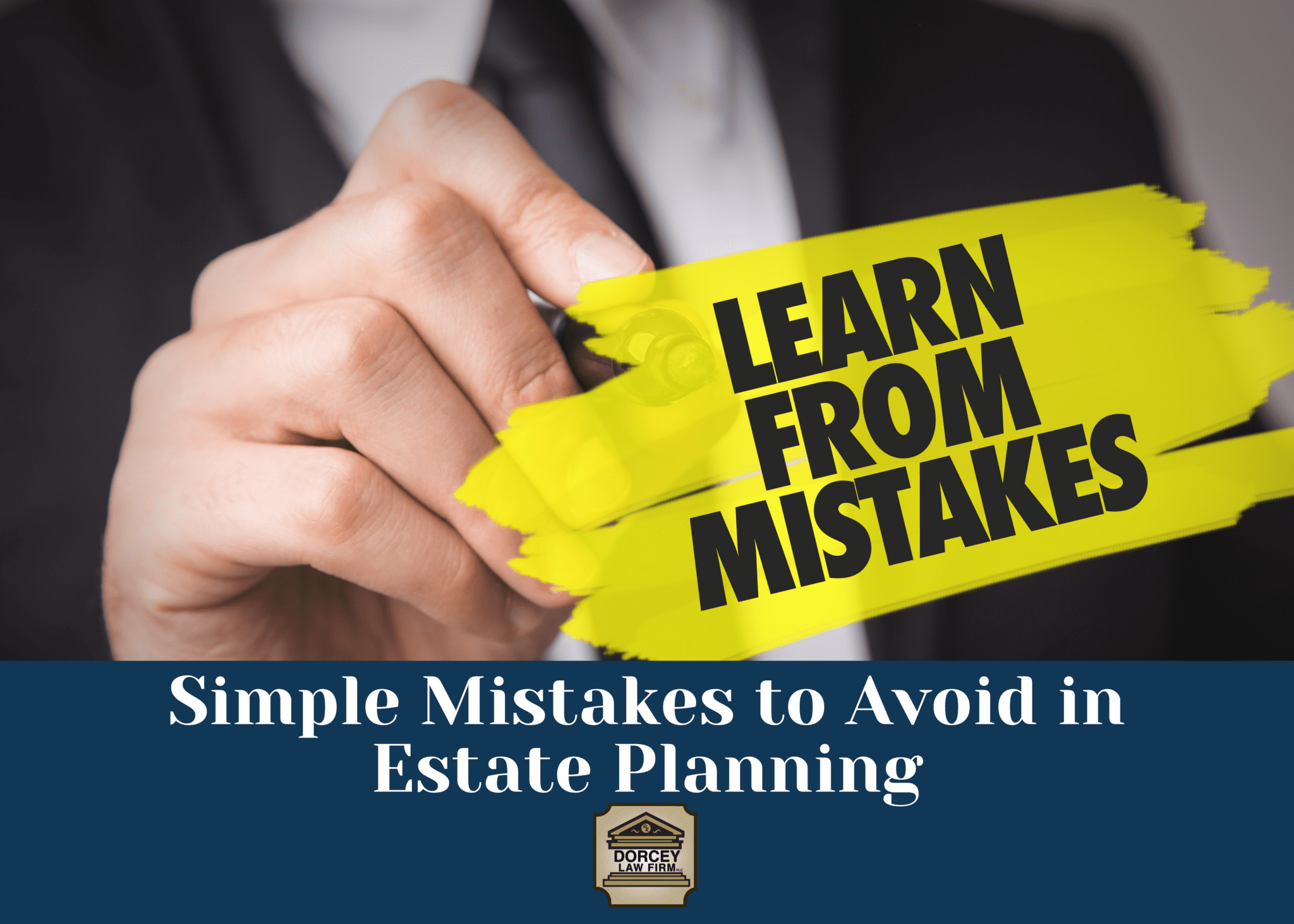 Simple Mistakes to Avoid in Estate Planning